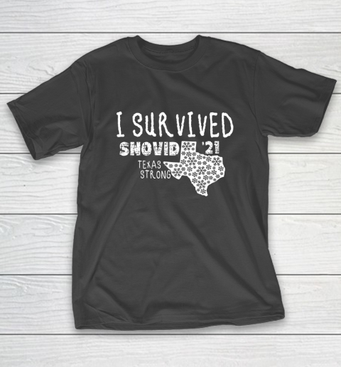 I Survived Snovid 21 Winter 2021 Texas Strong T-Shirt