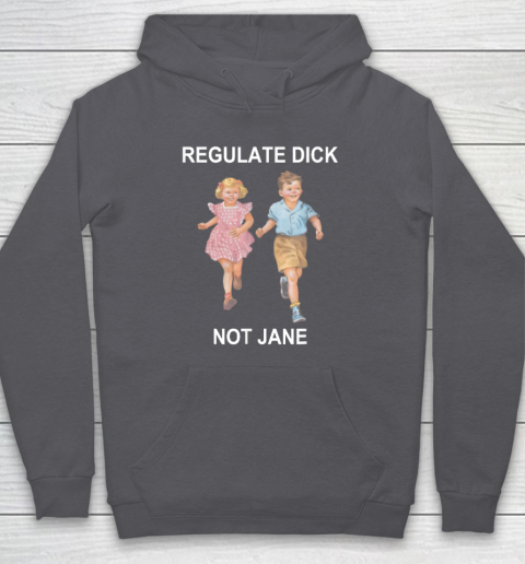 Regulate Dick Not Jane Hoodie 4