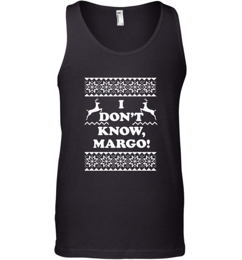 Christmas Vacation I Don't Know Margo Tank Top