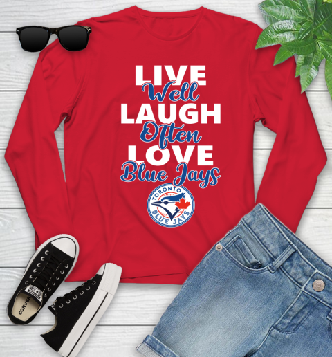 MLB Baseball Toronto Blue Jays Live Well Laugh Often Love Shirt Youth Long Sleeve 10