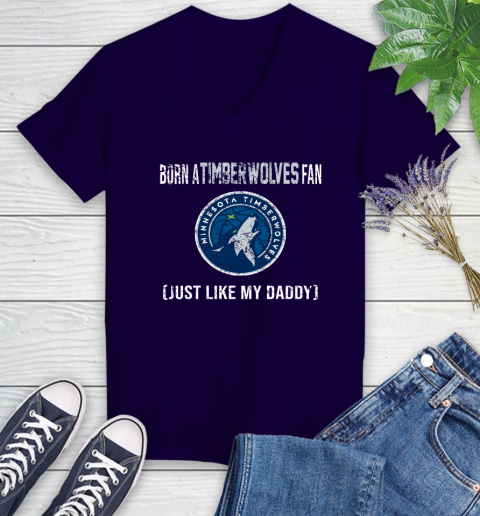NBA Minnesota Timberwolves Loyal Fan Just Like My Daddy Basketball Shirt Women's V-Neck T-Shirt 3