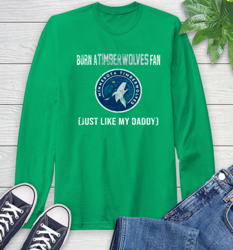 NBA Minnesota Timberwolves Loyal Fan Just Like My Daddy Basketball Shirt Long Sleeve T-Shirt 9