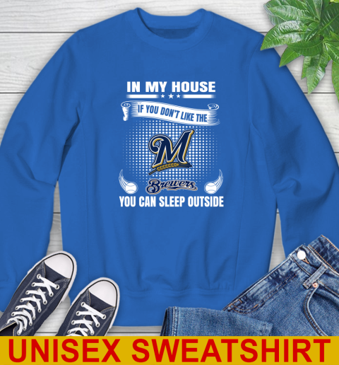 Milwaukee Brewers MLB Baseball In My House If You Don't Like The Brewers You Can Sleep Outside Shirt Sweatshirt 12 Milwaukee Brewers MLB Baseball In My House If You Don't Like The Brewers You Can Sleep Outside Shirt Sweatshirt - Image 12