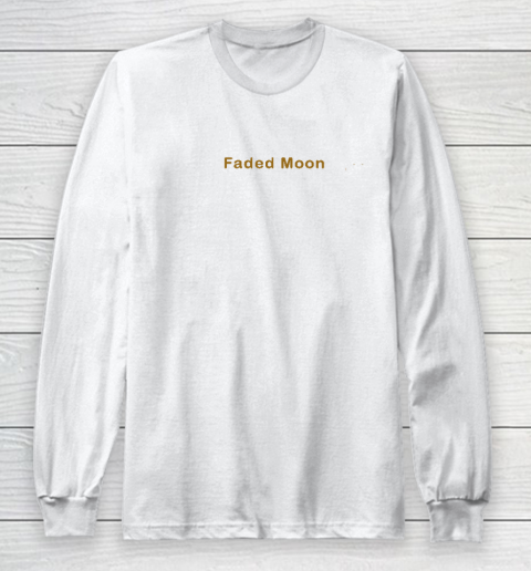 Faded Moon - At Least We Are All Under The Same Moon Long Sleeve T-Shirt