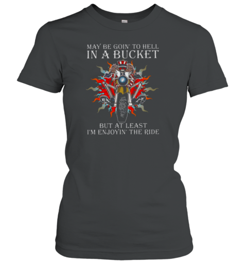 Grateful Dead Maybe going to hell in a bucket Women's T-Shirt