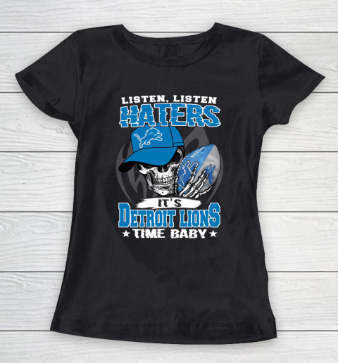 Listen Haters It is LIONS Time Baby NFL Women's T-Shirt