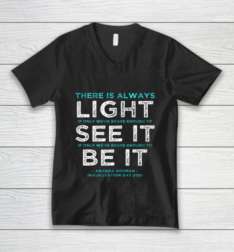 Amanda Gorman Quote There is Always Light if We re Brave V-Neck T-Shirt