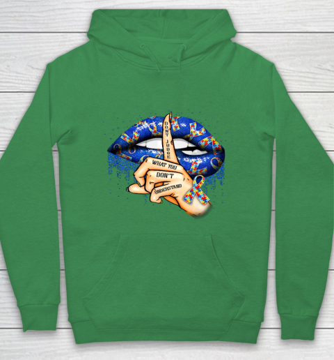 Autism Lips Don t Judge What You Don t Understand Autism Mom Hoodie 5