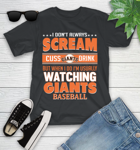 San Francisco Giants MLB I Scream Cuss Drink When I'm Watching My Team Youth T-Shirt