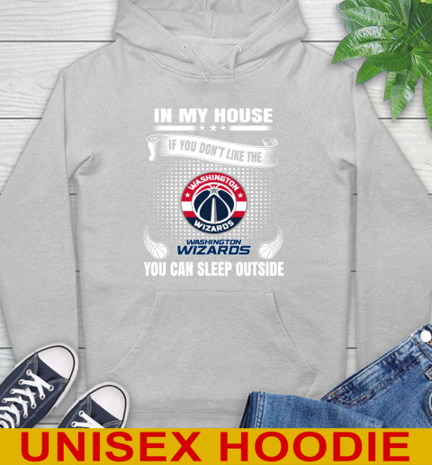 Washington Wizards NBA Basketball In My House If You Don't Like The  Wizards You Can Sleep Outside Shirt Hoodie 6