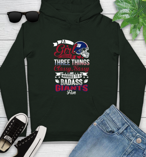 New York Giants NFL Football A Girl Should Be Three Things Classy Sassy And A Be Badass Fan Youth Hoodie 14