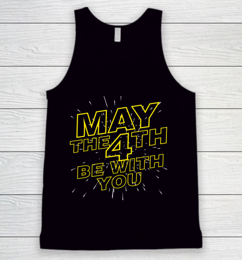 May the 4th be with you Star Wars Tank Top