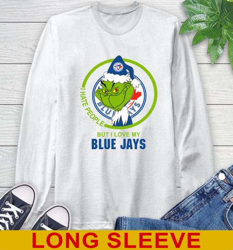 Toronto Blue Jays MLB Christmas Grinch I Hate People But I Love My Favorite Baseball Team Long Sleeve T-Shirt