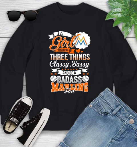 Miami Marlins MLB Baseball A Girl Should Be Three Things Classy Sassy And A Be Badass Fan Youth Sweatshirt