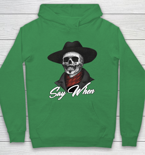 Say When Hoodie 5