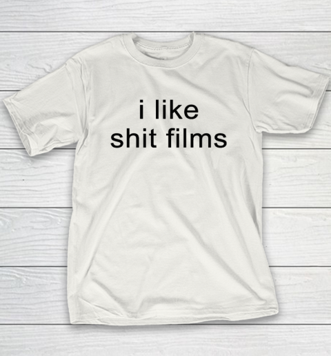 I Like Shit Films Youth T-Shirt