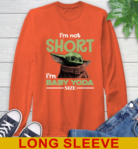 I'm Not Short I'm Baby Yoda Size Funny Star Wars Shirts 58