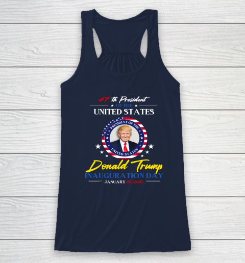 President Donald Trump Inauguration Day 2025 47th President Racerback Tank 5
