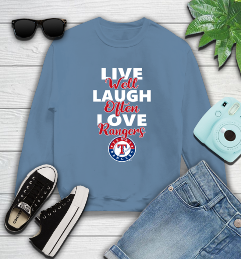 MLB Baseball Texas Rangers Live Well Laugh Often Love Shirt Sweatshirt 9
