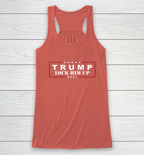 Anti Trump Trump Lock Him Up 2021 Racerback Tank 3