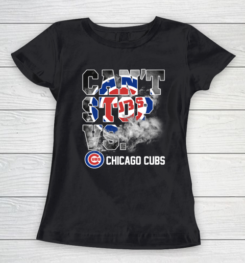 MLB Chicago Cubs Baseball Can't Stop Vs Chicago Cubs Women's T-Shirt