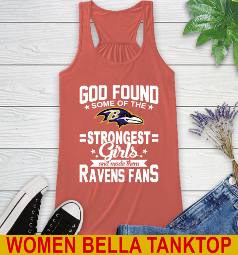 Baltimore Ravens NFL Football God Found Some Of The Strongest Girls Adoring Fans Racerback Tank 3