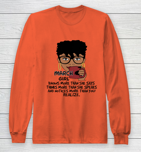 March Girl Knows More Than She Says Shirt Black Queens Birthday Long Sleeve T-Shirt 3