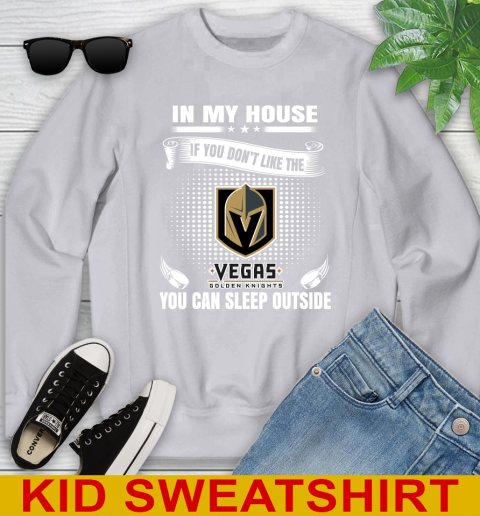 Vegas Golden Knights NHL Hockey In My House If You Don't Like The Knights You Can Sleep Outside Shirt Youth Sweatshirt 3