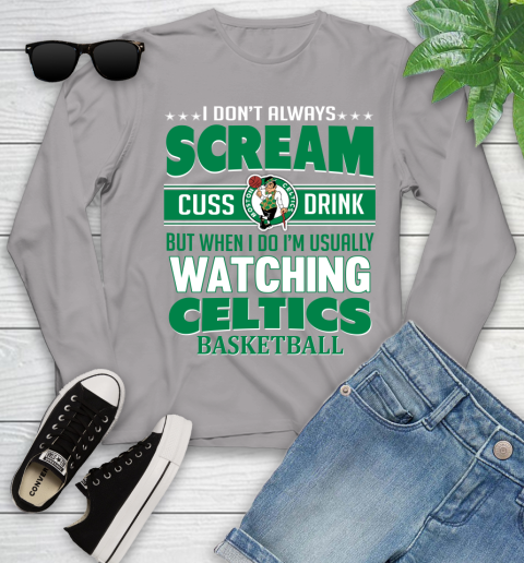 Boston Celtics NBA Basketball I Scream Cuss Drink When I'm Watching My Team Youth Long Sleeve 5