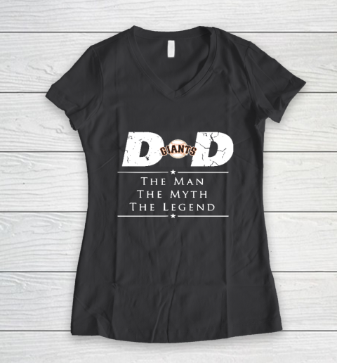 San Francisco Giants MLB Baseball Dad The Man The Myth The Legend Women's V-Neck T-Shirt 6