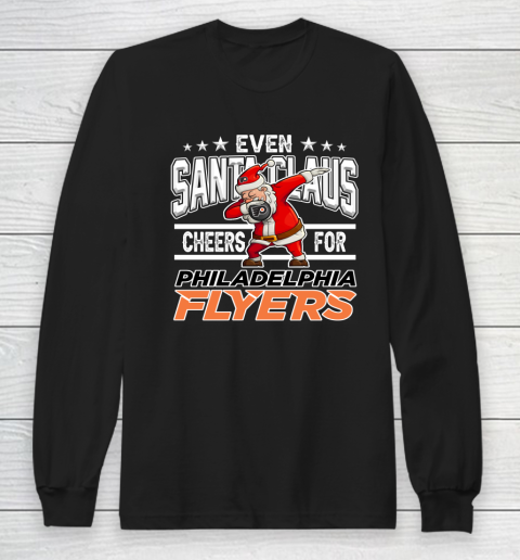 Philadelphia Flyers Even Santa Claus Cheers For Christmas NHL Long Sleeve T-Shirt