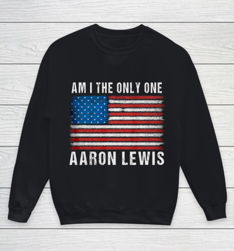 Am I The Only One Aaron Lewis Flag USA Youth Sweatshirt
