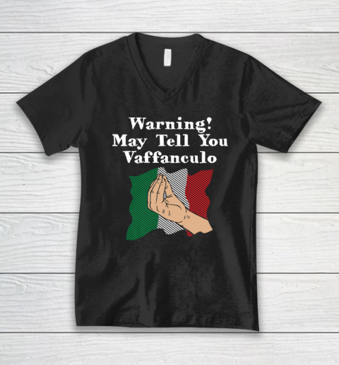 Vaffanculo Shirt Warning May Tell You Vaffanculo Funny Italian Humor Italy V-Neck T-Shirt