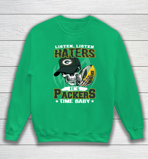 Listen Haters It is PACKERS Time Baby NFL Sweatshirt 5