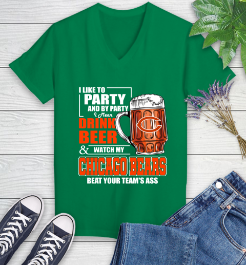 NFL I Like To Party And By Party I Mean Drink Beer and Watch My Chicago Bears Beat Your Team's Ass Football Women's V-Neck T-Shirt 5