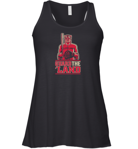 Guard The Land Cleveland Baseball Fans Premium Racerback Tank