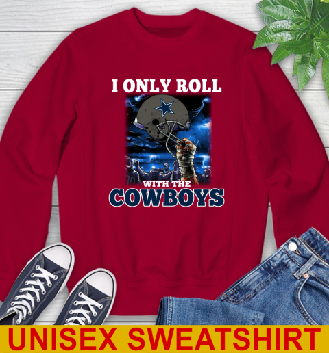 Dallas Cowboys NFL Football I Only Roll With My Team Sports Sweatshirt 9
