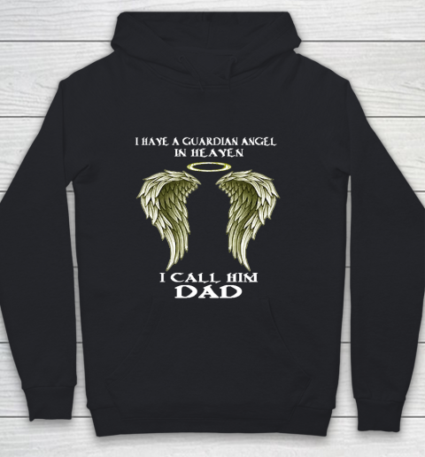 Father's Day Funny Gift Ideas Apparel  FAther (2) I have a Guardian Angel  I call him DAD T Shirt Youth Hoodie
