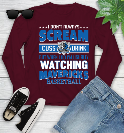 Dallas Mavericks NBA Basketball I Scream Cuss Drink When I'm Watching My Team Youth Long Sleeve 6