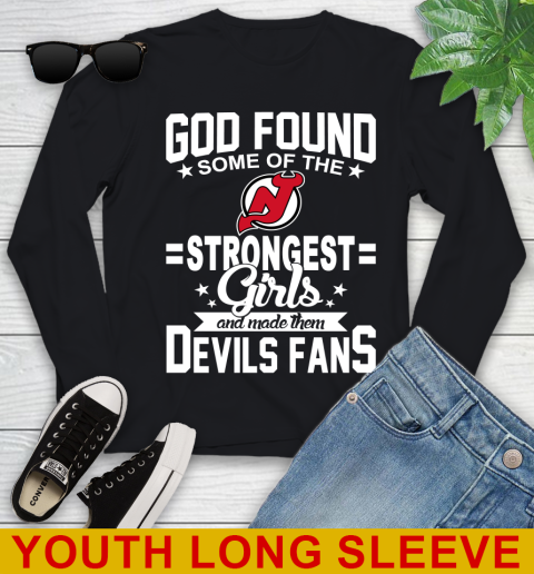 New Jersey Devils NHL Football God Found Some Of The Strongest Girls Adoring Fans Youth Long Sleeve