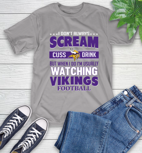 Minnesota Vikings NFL Football I Scream Cuss Drink When I'm Watching My Team T-Shirt 6