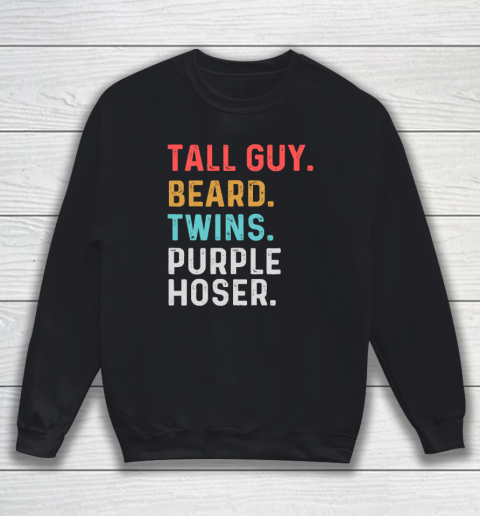 Dude Tall Guy Beard Twins Purple Hoser Perfect Sweatshirt
