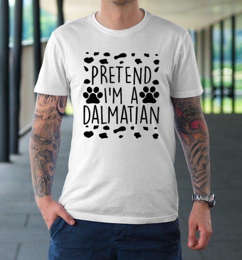 Pretend I'm A Dalmatian Funny Lazy Halloween Dog Costume T-Shirt