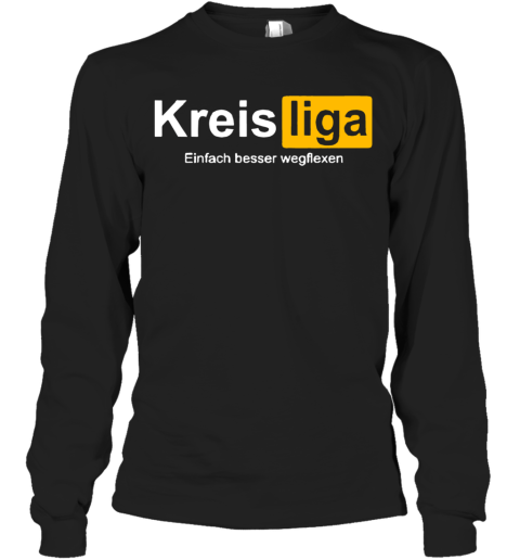 Kreis Liga Einfach Besser Wegflexen Long Sleeve T-Shirt