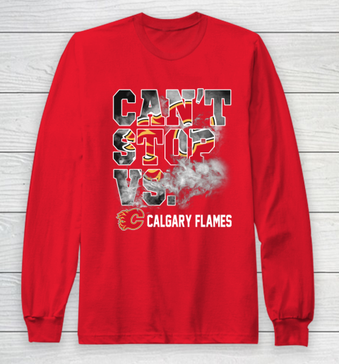 NHL Calgary Flames Hockey Can't Stop Vs Long Sleeve T-Shirt 7