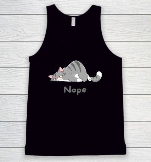 Nope Not Today Funny A Lazy Cat Tank Top