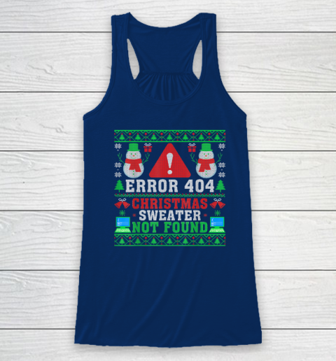 Computer Error 404 Ugly Christmas Sweater Not's Found Xmas Racerback Tank 4