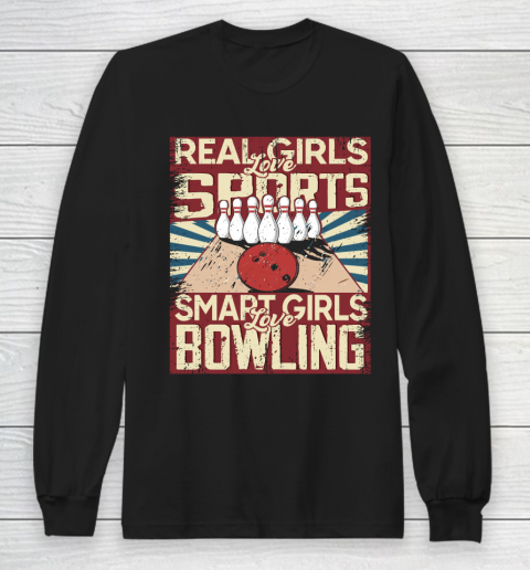 Real girls love sports smart girls love Bowling Long Sleeve T-Shirt