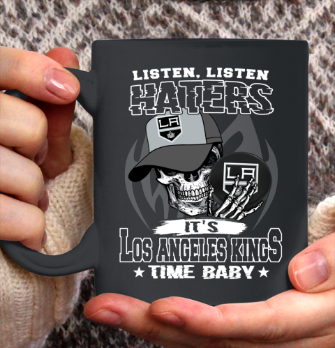 Listen Haters It is KINGS Time Baby NHL Ceramic Mug 11oz