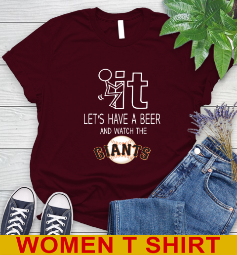 San Francisco Giants Baseball MLB Let's Have A Beer And Watch Your Team Sports Women's T-Shirt 6